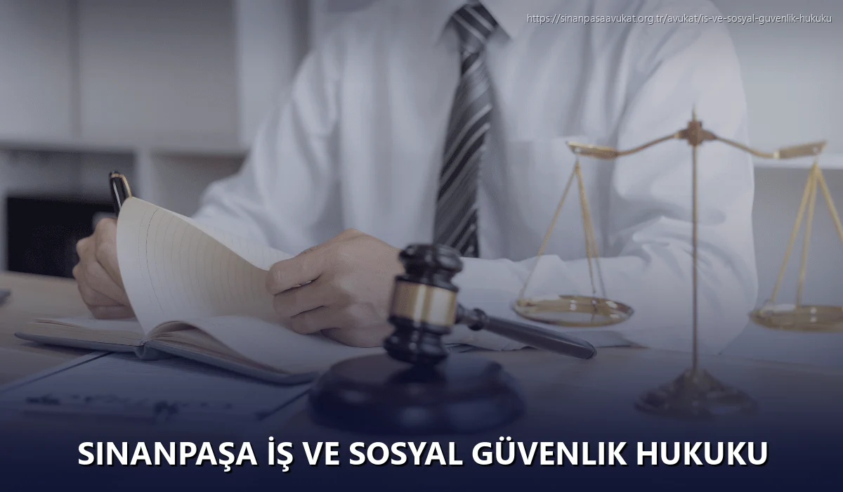 Sinanpaşa İş ve Sosyal Güvenlik Hukuku
