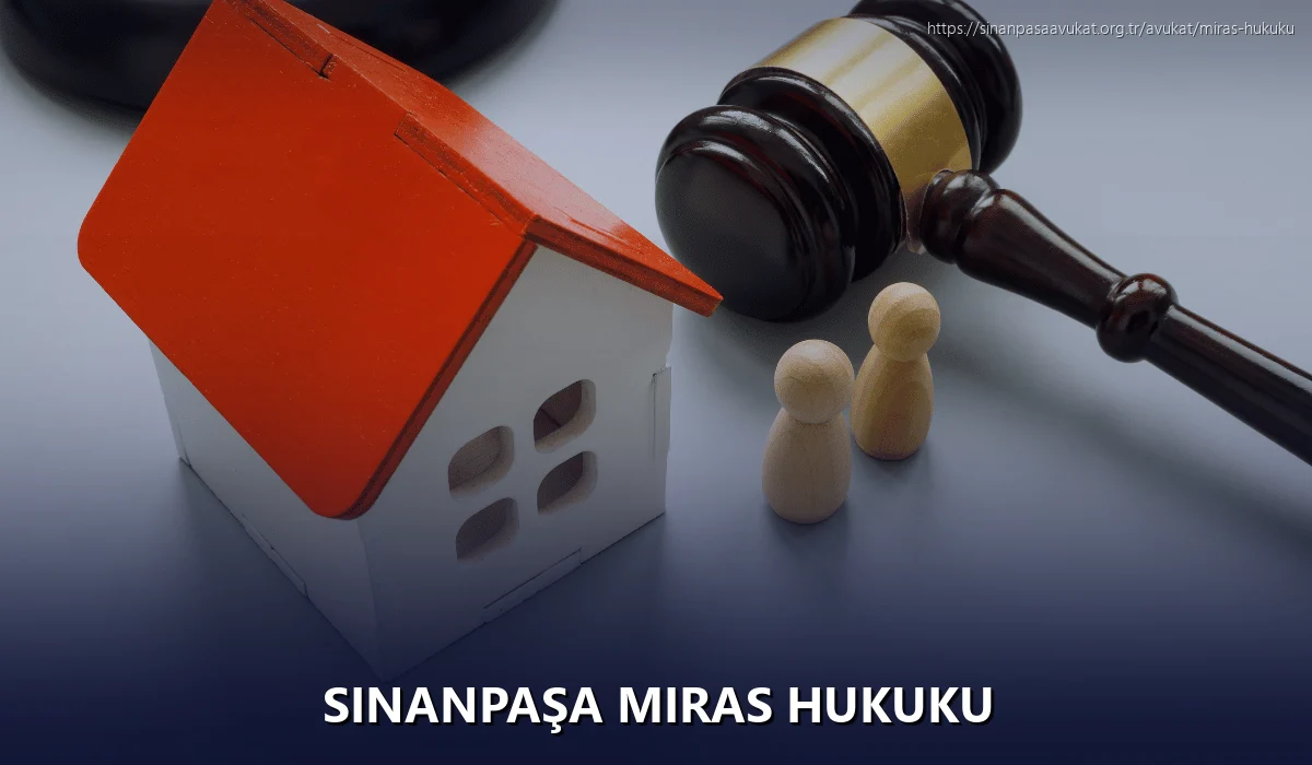 Sinanpaşa Miras Hukuku