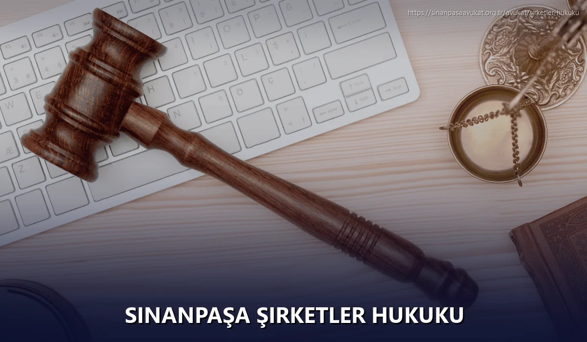 Sinanpaşa Şirketler Hukuku